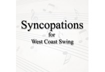 Syncopations for West Coast Swing on February 22, 2020 Syncopations for West Coast Swing on February 22, 2020